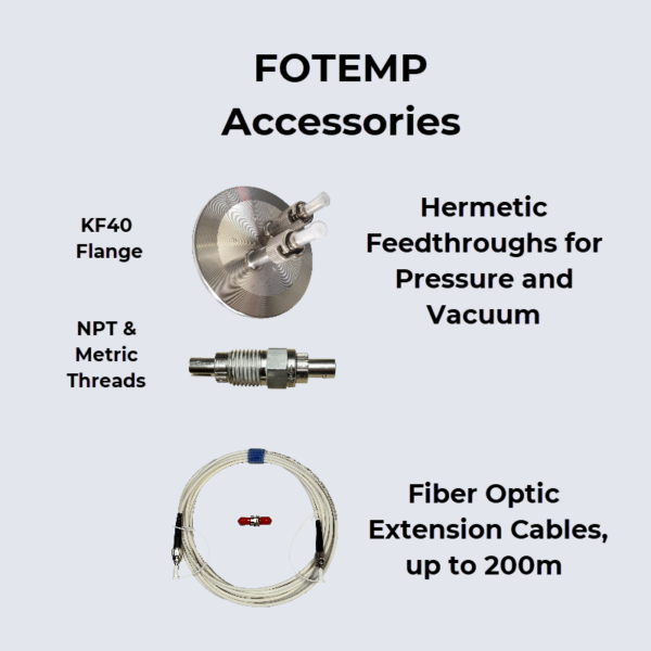 Special purpose interconnect accessories for FOTEMP sensor systems, including FO Extension Cables and Hermetic Feedthroughs.